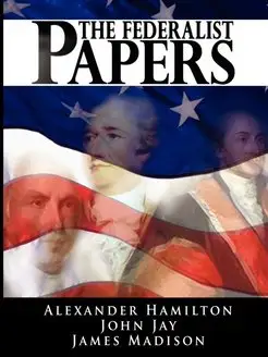 The Federalist Papers