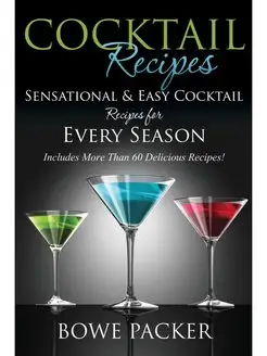 Cocktail Recipes. Sensational & Easy