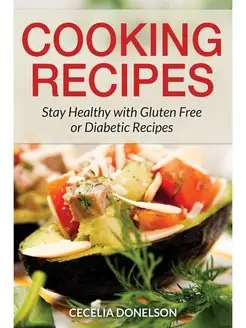 Cooking Recipes. Stay Healthy with Gl