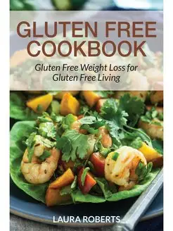 Gluten Free Cookbook. Gluten Free Wei