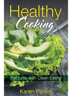 Healthy Cooking. Fat Loss with Clean