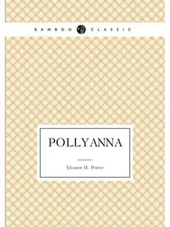 Pollyanna. (Positive thinking book fo