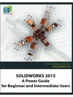 SOLIDWORKS 2015. A Power Guide for Be