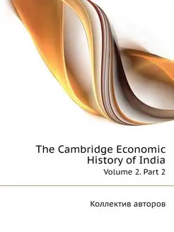 The Cambridge Economic History of Ind