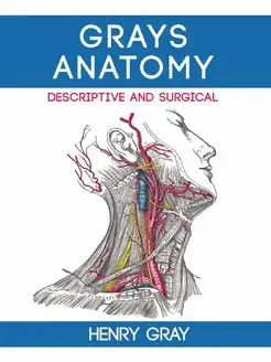 Gray's Anatomy Descriptive and Surgical