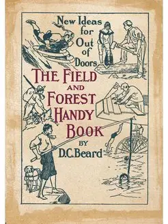 The Field and Forest Handy Book. New