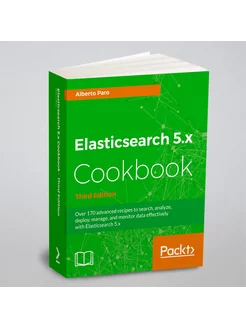 Elasticsearch 5.x Cookbook - Third Edition