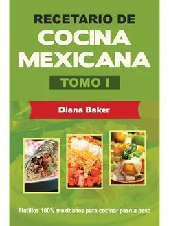 Recetario de Cocina Mexicana Tomo I