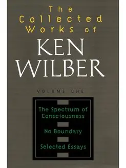 Collected Works of Ken Wilber, Volume 1