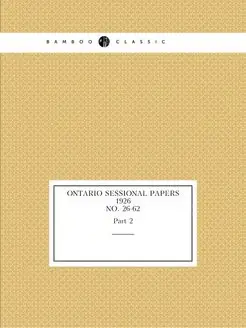 Ontario Sessional Papers, 1926, No.26