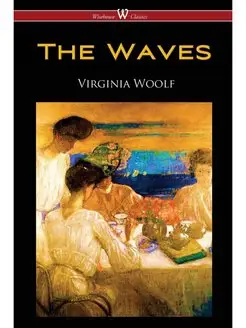 The Waves ( Classics Edition)