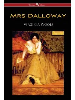 Mrs Dalloway ( Classics Edi