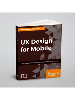 UX Design for Mobile. Design apps that deliver impre