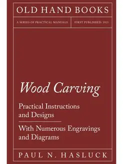 Wood Carving - Practical Instructions