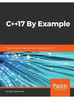 C++17 By Example. Practical projects