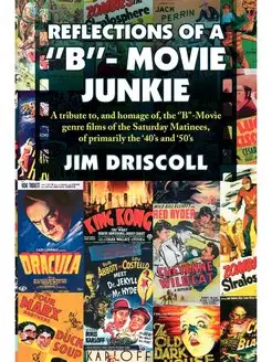 Reflections of a ''B''- Movie Junkie