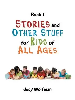 Stories and Other Stuff for Kids of A