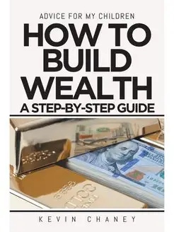 Advice For My Children. How to Build