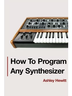 How To Program Any Synthesizer