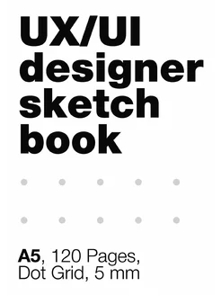 UI UX Designer's SketchBook. A5, 80 P