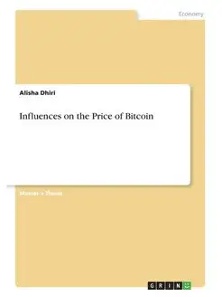 Influences on the Price of Bitcoin