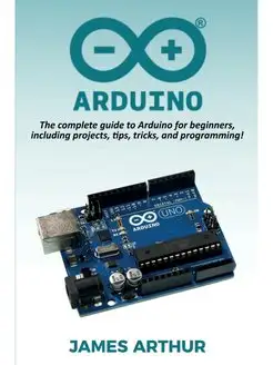 Arduino. The complete guide to Arduin