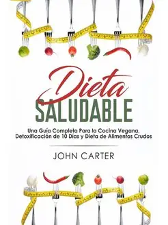 Dieta Saludable. Una Guia Completa Pa