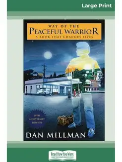 Way of the Peaceful Warrior. A Book t