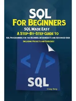 SQL For Beginners. SQL Made Easy A S