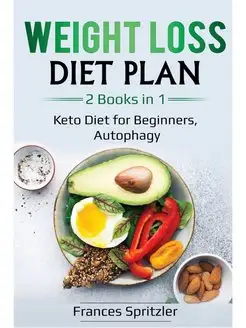 Weight Loss Diet Plan. 2 Books in 1 -