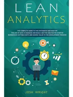 Lean Analytics. The Complete Guide to