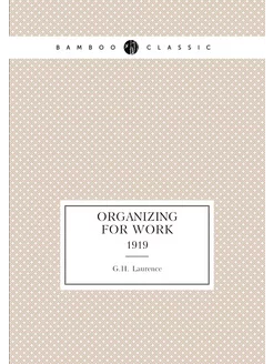 Organizing for work. 1919