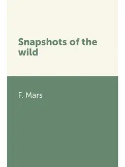 Snapshots of the wild