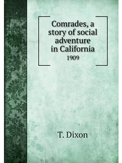 Comrades, a story of social adventure in California