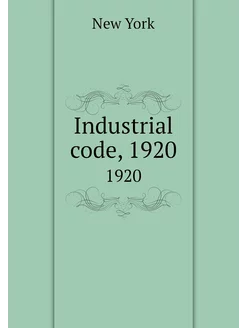 Industrial code, 1920. 1920