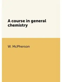 A course in general chemistry