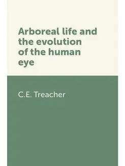 Arboreal life and the evolution of th