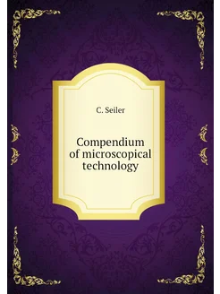 Compendium of microscopical technology