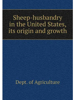 Sheep-husbandry in the United States, its origin and