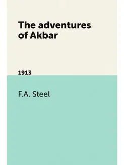 The adventures of Akbar. 1913