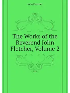 The Works of the Reverend John Fletch