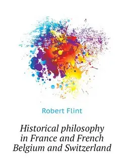 Historical philosophy in France and F