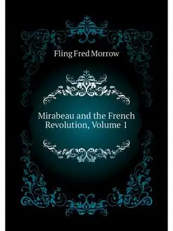 Mirabeau and the French Revolution, V