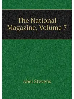 The National Magazine, Volume 7