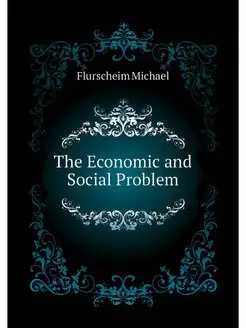 The Economic and Social Problem