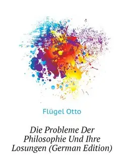 Die Probleme Der Philosophie Und Ihre