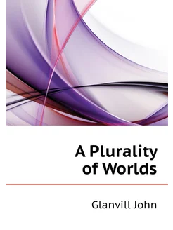 A Plurality of Worlds