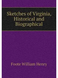 Sketches of Virginia, Historical and