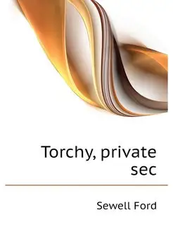 Torchy, private sec