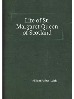 Life of St. Margaret Queen of Scotland